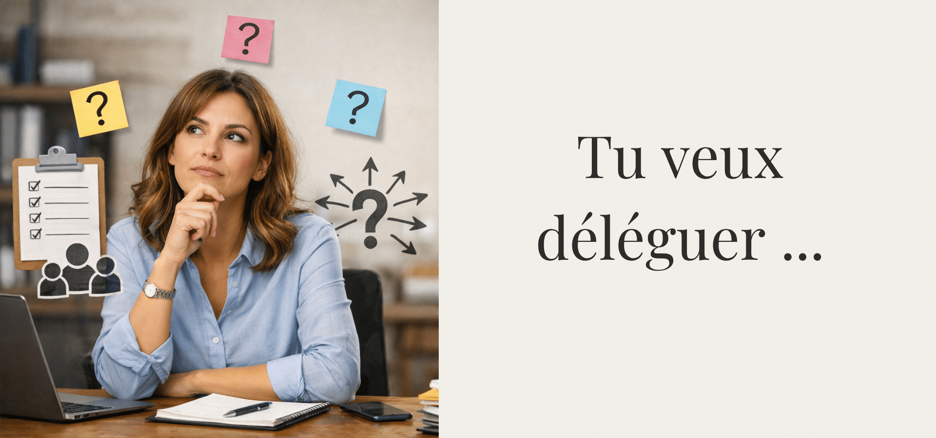 Tu veux déléguer mais tu ne sais pas par où commencer ?