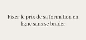 Fixer le prix de sa formation en ligne - méthode
